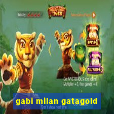 gabi milan gatagold